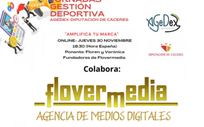 Nueva jornada de Gestión Deportiva de AGEDEX-Diputación de Cáceres “Amplifica tu Marca” con Flovermedia